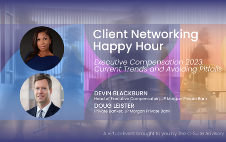 Client Networking Happy HourExecutive Compensation 2023: Current Trends and Avoiding Pitfalls in a Complex Environment