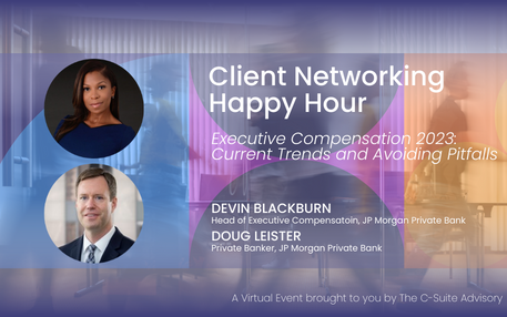 Client Networking Happy Hour | Executive Compensation 2023: Current Trends and Avoiding Pitfalls in a Complex Environment